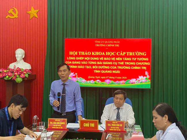 Hội thảo khoa học cấp trường lần 2 năm 2026: “Lồng ghép nội dung về bảo vệ nền tảng tư tưởng của Đảng vào từng bài giảng cụ thể trong chương trình đào tạo, bồi dưỡng của Trường Chính trị tỉnh Quảng Ngãi”